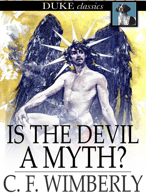 Title details for Is the Devil a Myth? by C. F. Wimberly - Available